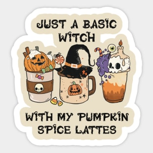 Just a Basic Witch with my Pumpkin Spice Lattes Sticker